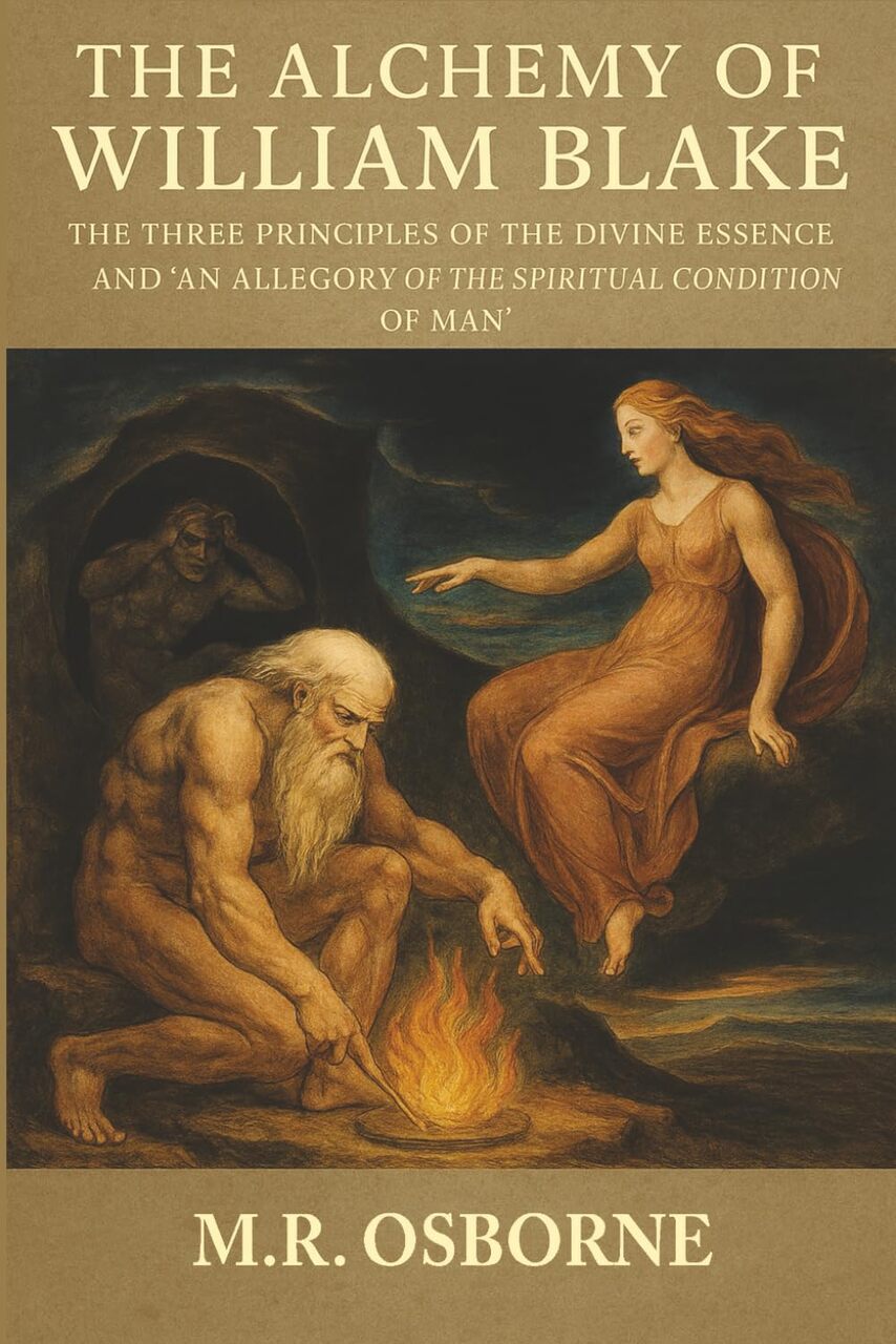 The Alchemy of William Blake: The Three Principles of the Divine Essence and 'An Allegory of the Spiritual Condition of Man'